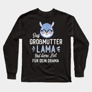 Großmutter Lama hat keine Zeit für dein Drama Long Sleeve T-Shirt